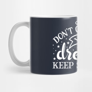 Don't Give Up On Your Dreams Keep Sleeping Funny T shirt Mug